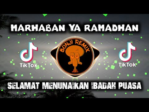 DJ MARHABAN YA RAMADHAN VIRAL TIKTOK || SELAMAT MENUNAIKAN IBADAH PUASA