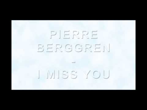 Pierre Berggren - I miss you