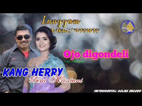 Kang Herry Ft Deni Kristiani - Ojo Digondeli | Lirik (KAVANA RECORD)