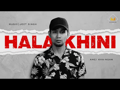 HALAKHINI | JEET SINGH feat. AMEI KHA-NGAN (OFFICIAL, AUDIO & LYRICS, VIDEO)