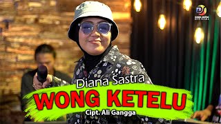 Download lagu WONG KETELU - DIANA SASTRA ( Resiko dadi wong ketelu ) mp3