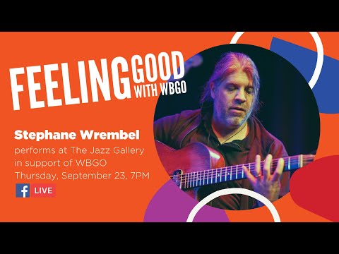 Stephane Wrembel Live from The Jazz Gallery presented by WBGO