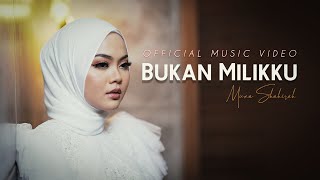 Download lagu Muna Shahirah - Bukan Milikku   mp3