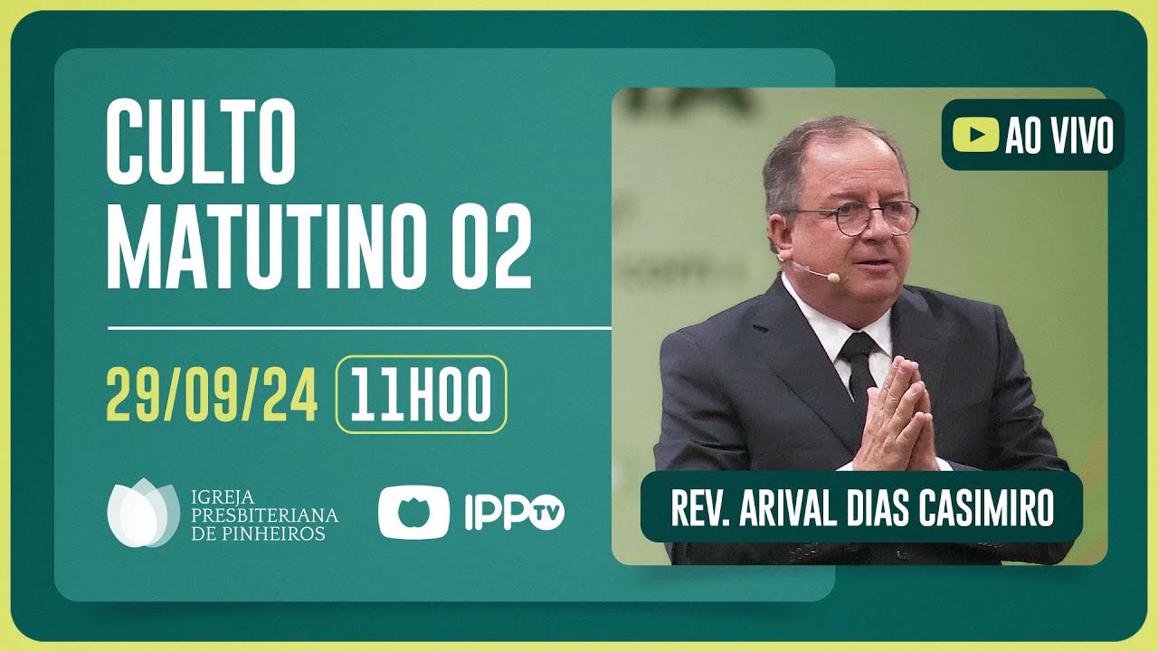 CULTO MATUTINO - 11H | Rev. Arival Dias Casimiro | Igreja Presbiteriana de Pinheiros | IPPTV