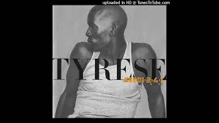 Tyrese Lately