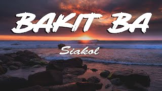 Siakol - Bakit Ba (Lyrics)