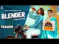 Blender Teaser Video Kay D Ruchika Jangid Haryanvi Songs Haryanavi 2023