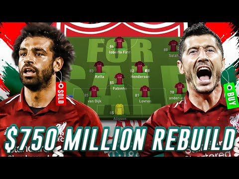 $750,000,000 LIVERPOOL COMPLETE TEAM REBUILD - FIFA 19 CAREER MODE