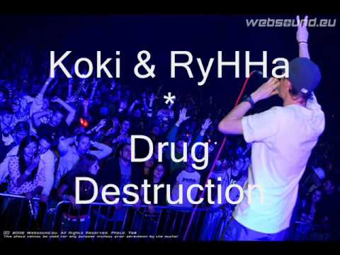 Koki & Ryhha - Drug Destruction.wmv