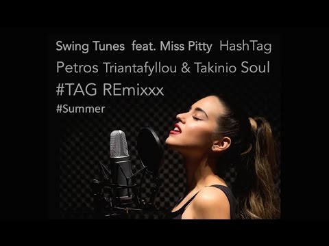 SwingTunes feat. Miss Pitty - Hashtag Remix - Petros Triantafyllou & Takinio Soul
