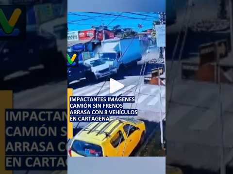 IMPACTANTE VIDEO: CAMIÓN SIN FRENOS ARRASA CON 8 VEHÍCULOS EN CARTAGENA