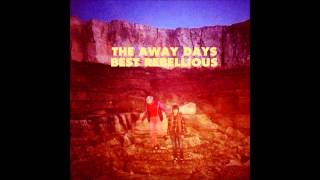 The Away Days - Best Rebellious (Official Audio)