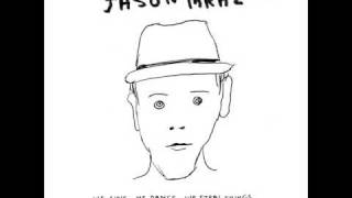 Live High-Jason Mraz (We Sing We Dance We Steal Things)