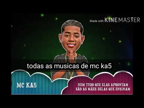 Todas as musicas de mc ka5