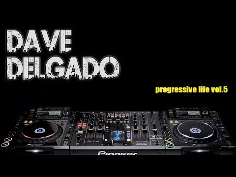 Dave Delgado deejay @Prog life vol. 5