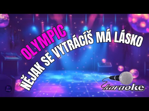 ???? Olympic – Nějak se vytrácíš má lásko | Karaoke s textem ????