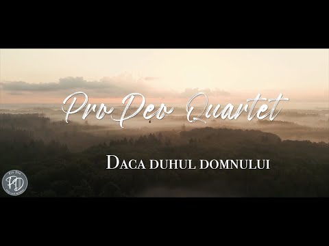 Daca Duhul Domnului - ProDeo Quartet