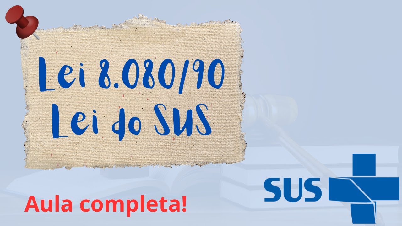 Lei 8.080/90 - Lei Orgânica da Saúde - Lei do SUS - SUPER AULÃO