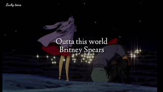 Outta this world |• Britney Spears (Sub. Español)