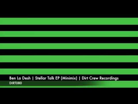 Ben La Desh | Stellar Talk EP Minimix | Dirt Crew Recordings