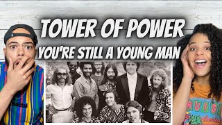 VIBES!| FIRST TIME HEARING Tower Of Power  -  Your Still A young Man REACTION