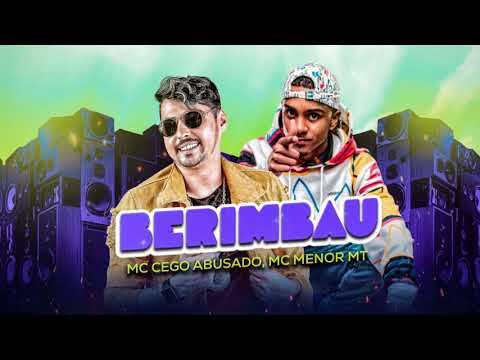 MC CEGO ABUSADO, MC MENOR MT - BERIMBAL (PROD. RYYAN NO BEAT)