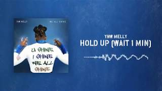 YNW Melly - Hold Up (Wait 1 Min) [Official Audio]