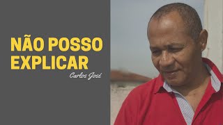 NÃO POSSO EXPLICAR - 83 - HARPA CRISTÃ - Carlos José