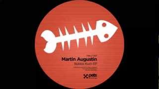 PETS007 (BUBBA KUSH EP): Martin Augustin - Bubba (Original Mix)