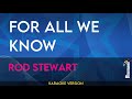 For All We Know - Rod Stewart (KARAOKE)