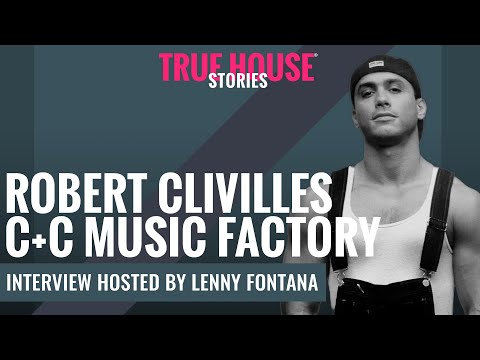 Robert Clivilles (C+C Music Factory) interviewed by Lenny Fontana for True House Stories® # 120