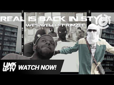 Wesavelli Ft. Rimzee - Real Is Back In Style [Music Video] | Link Up TV