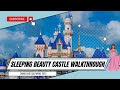 2023 Disneyland California Sleeping Beauty Castle Walkthrough
