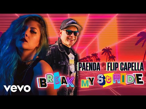Flip Capella, PAENDA - Break My Stride (Lyric Video)