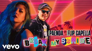 Songtext von Flip Capella & PAENDA - Break My Stride Text Musik-video-Miniaturansicht