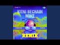 Kitni Bechain Hoke Remix