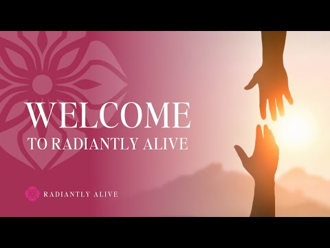 Radiantly Alive
