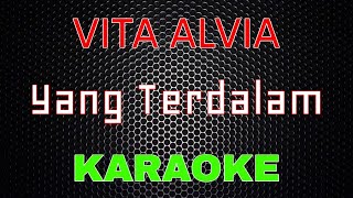 Download lagu Vita Alvia - Yang Terdalam [Karaoke] | LMusical mp3