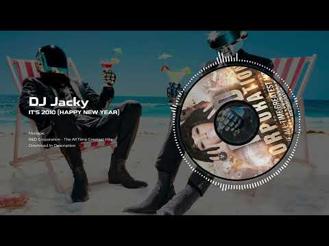 DJ Jacky - It's 2010 (Happy New Year) | R&D Corporation