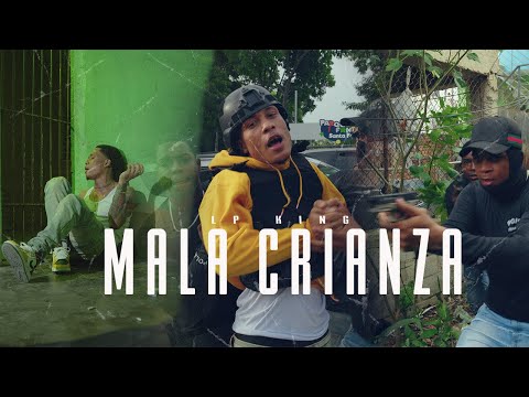 Lp King - Mala Crianza (Video Oficial)