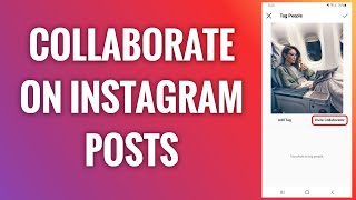 How To Collaborate On Instagram Posts