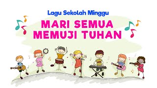 Download lagu Lagu Sekolah Minggu - Mari Semua Memuji Tuhan mp3