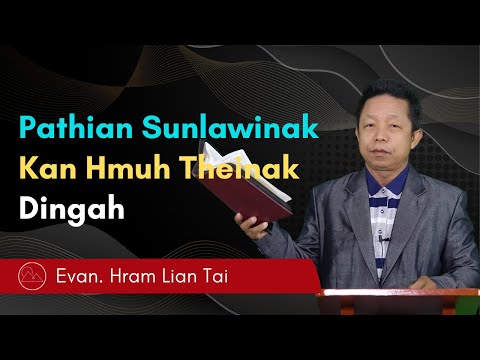 Pathian Sunlawinak Kan Hmuh Theinak Dingah (Full) - Evan. Hram Lian Tai