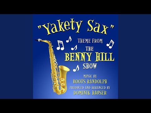 "Yakety Sax"- Theme from the "Benny Hill Show"