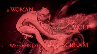 A WOMAN BECOMES A WOLF WHEN SHE LEARNS HOW TO SCREAM