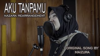 Download lagu Maizura - Aku Tanpamu - NAZARA (ReArrangement) mp3 Download lagu Maizura - Aku Tanpamu - NAZARA (ReArrangement) mp3