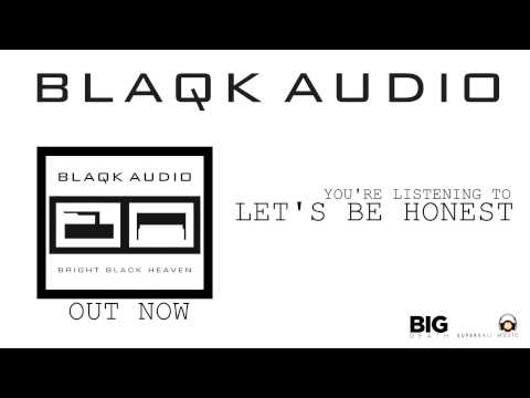 BLAQK AUDIO - Let's Be Honest (Album Track)