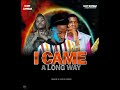 I CAME A LONG WAY ICON ZAMBIA X KAY SONGZ YAZZY EM INNOCENT