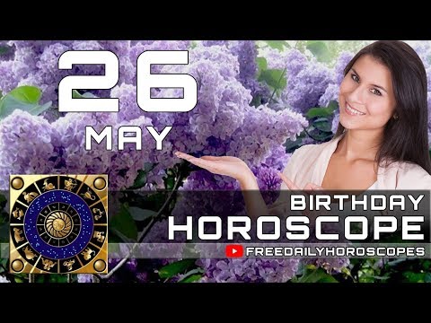 May 26 - Birthday Horoscope Personality
