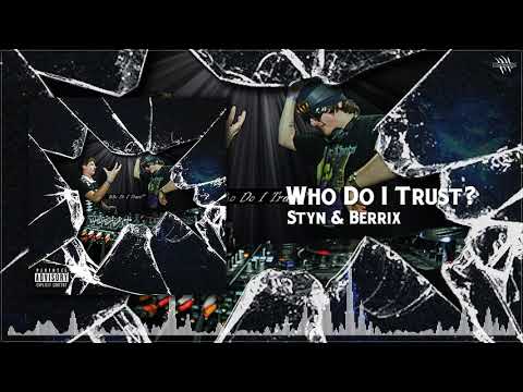 Styn & Berrix - Who Do I Trust?